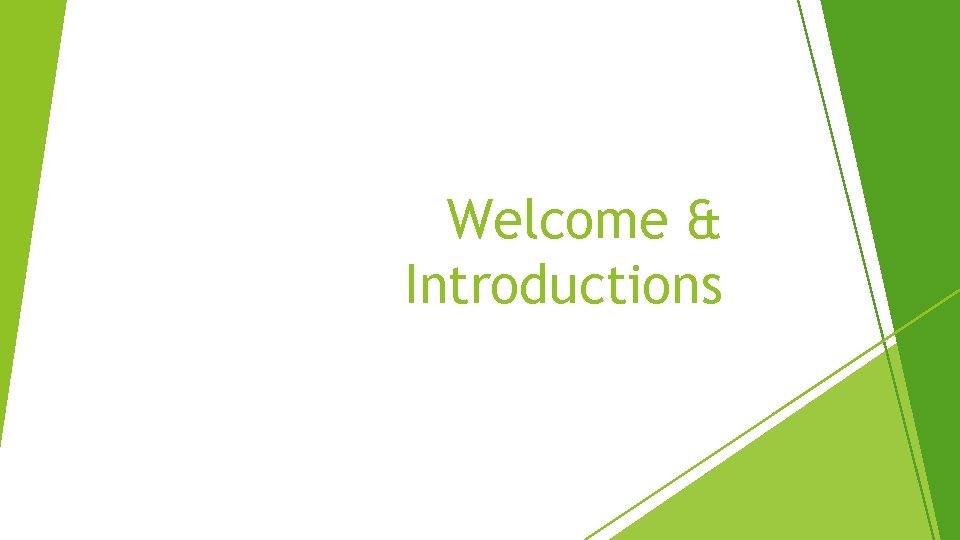 Welcome & Introductions 