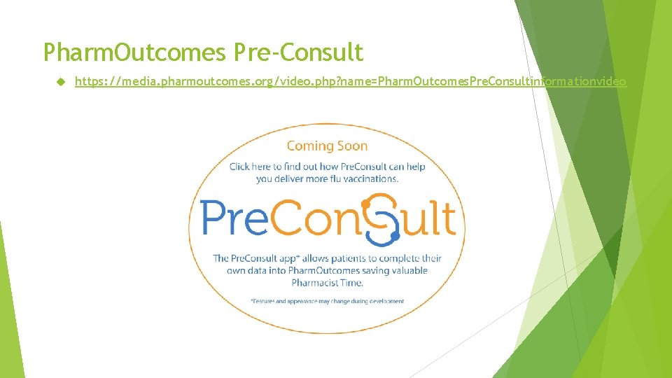 Pharm. Outcomes Pre-Consult https: //media. pharmoutcomes. org/video. php? name=Pharm. Outcomes. Pre. Consultinformationvideo 