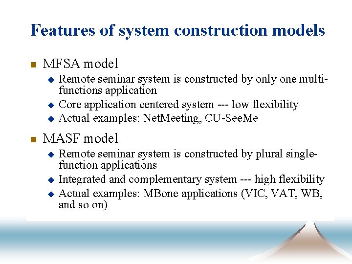 Features of system construction models n MFSA model Remote seminar system is constructed by