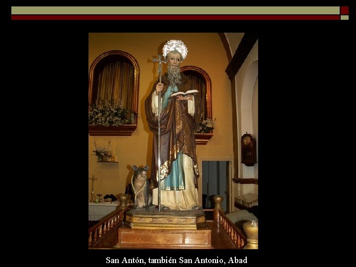 San Antón, también San Antonio, Abad 