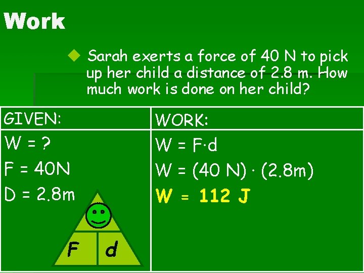 Work u Sarah exerts a force of 40 N to pick up her child Work u Sarah exerts a force of 40 N to pick up her child