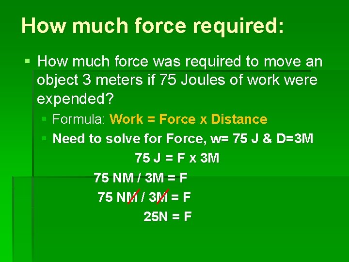 How much force required: § How much force was required to move an object How much force required: § How much force was required to move an object