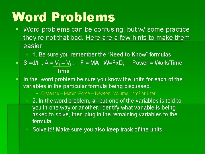 Word Problems § Word problems can be confusing; but w/ some practice they’re not Word Problems § Word problems can be confusing; but w/ some practice they’re not