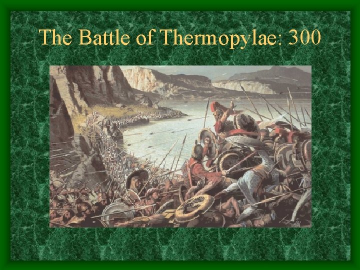 The Battle of Thermopylae: 300 
