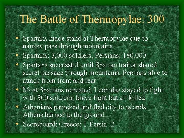The Battle of Thermopylae: 300 • Spartans made stand at Thermopylae due to •