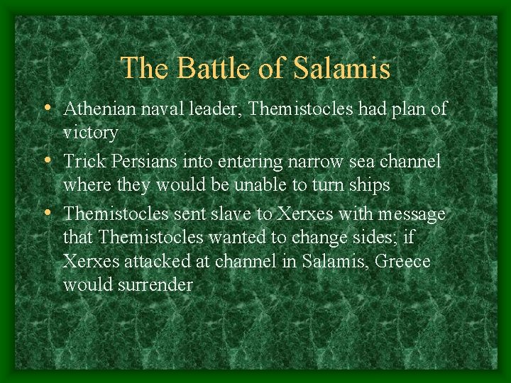 The Battle of Salamis • Athenian naval leader, Themistocles had plan of victory •