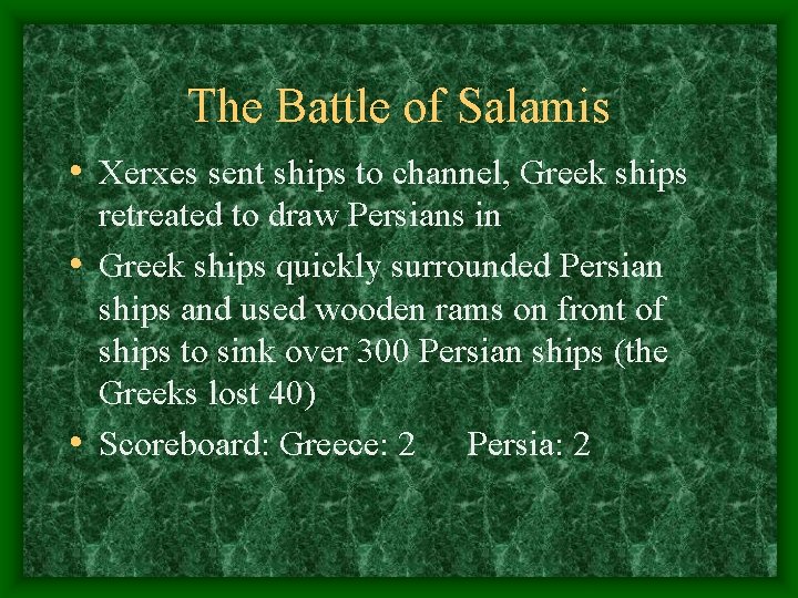 The Battle of Salamis • Xerxes sent ships to channel, Greek ships retreated to