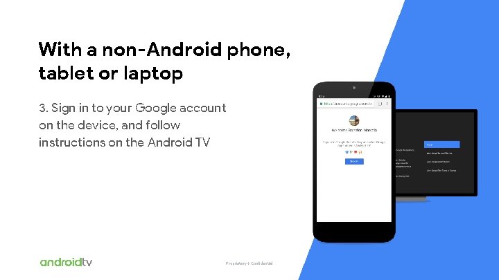 With a non-Android phone, tablet or laptop 3. Sign in to your Google account