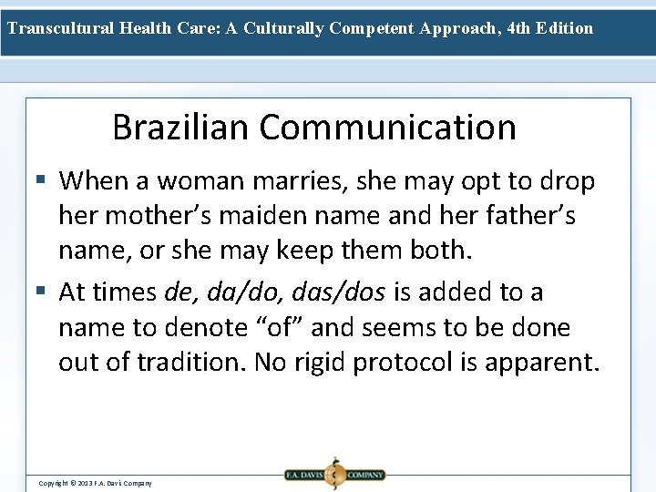 Transcultural Health Care: A Culturally Competent Approach, 4 th Edition Brazilian Communication § When