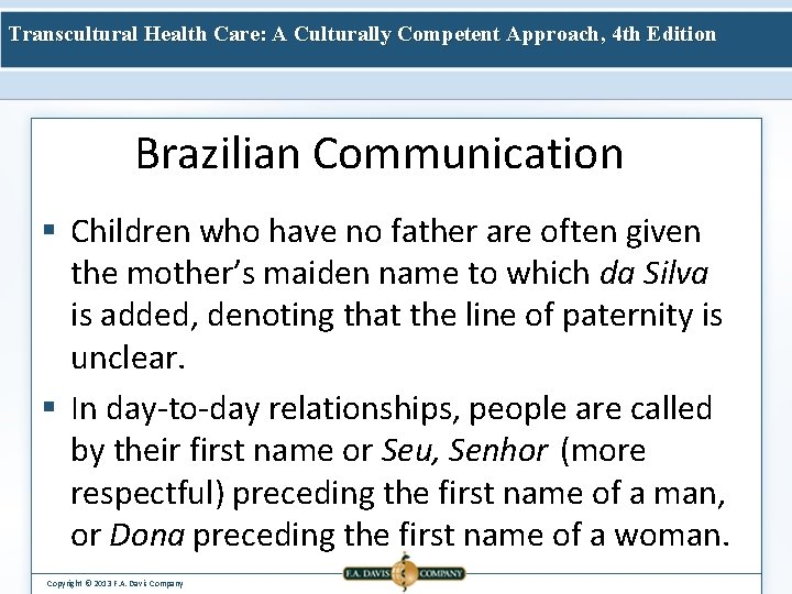 Transcultural Health Care: A Culturally Competent Approach, 4 th Edition Brazilian Communication § Children