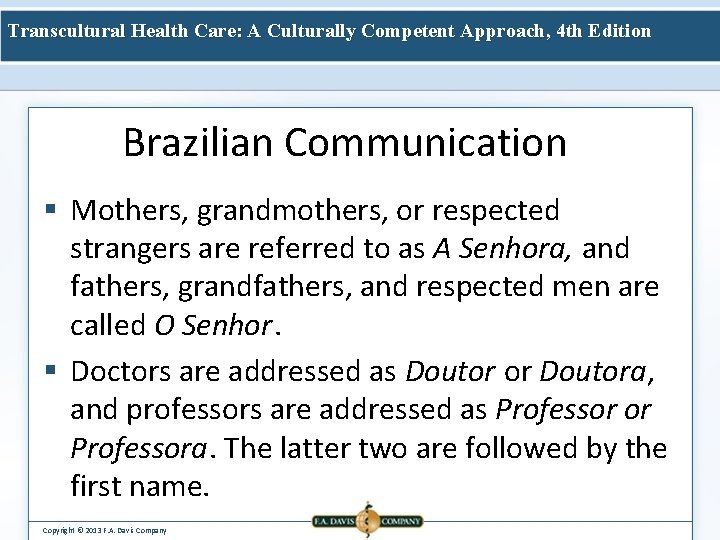 Transcultural Health Care: A Culturally Competent Approach, 4 th Edition Brazilian Communication § Mothers,