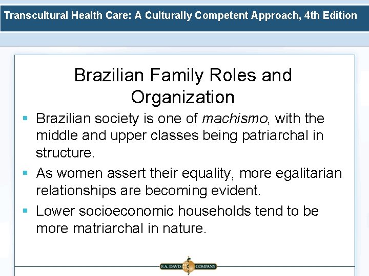 Transcultural Health Care: A Culturally Competent Approach, 4 th Edition Brazilian Family Roles and