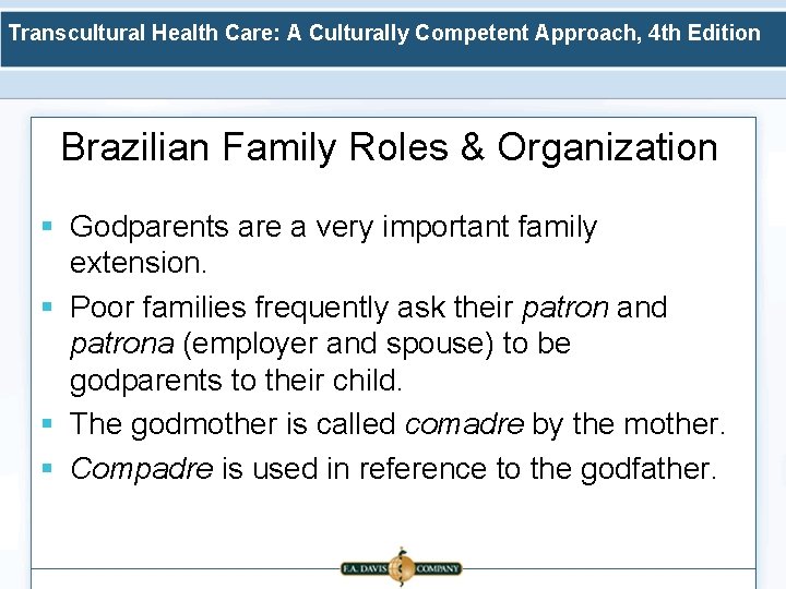 Transcultural Health Care: A Culturally Competent Approach, 4 th Edition Brazilian Family Roles &