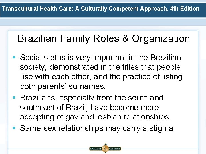 Transcultural Health Care: A Culturally Competent Approach, 4 th Edition Brazilian Family Roles &