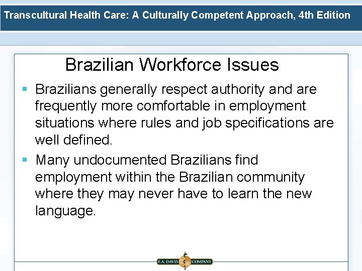 Transcultural Health Care: A Culturally Competent Approach, 4 th Edition Brazilian Workforce Issues §