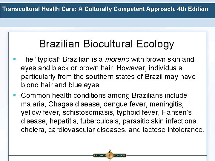 Transcultural Health Care: A Culturally Competent Approach, 4 th Edition Brazilian Biocultural Ecology §