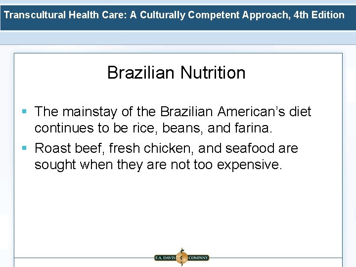 Transcultural Health Care: A Culturally Competent Approach, 4 th Edition Brazilian Nutrition § The