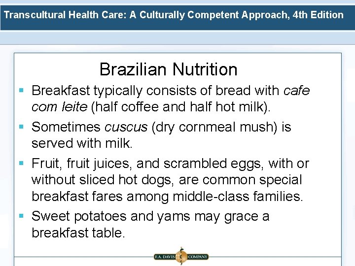 Transcultural Health Care: A Culturally Competent Approach, 4 th Edition Brazilian Nutrition § Breakfast