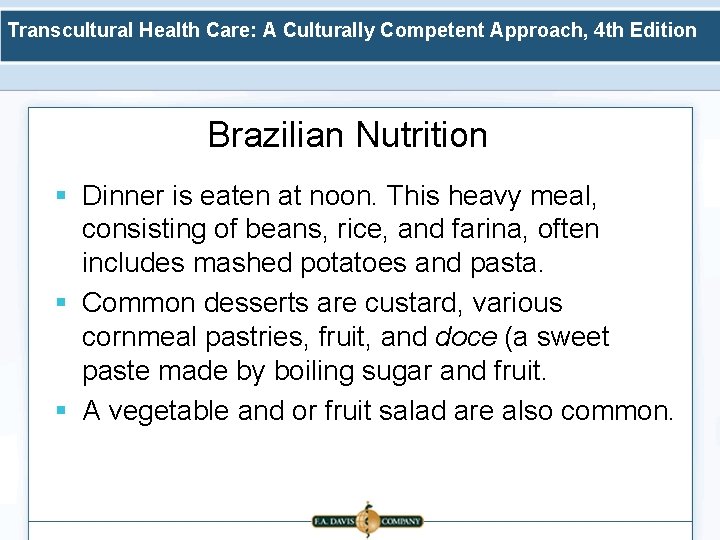 Transcultural Health Care: A Culturally Competent Approach, 4 th Edition Brazilian Nutrition § Dinner