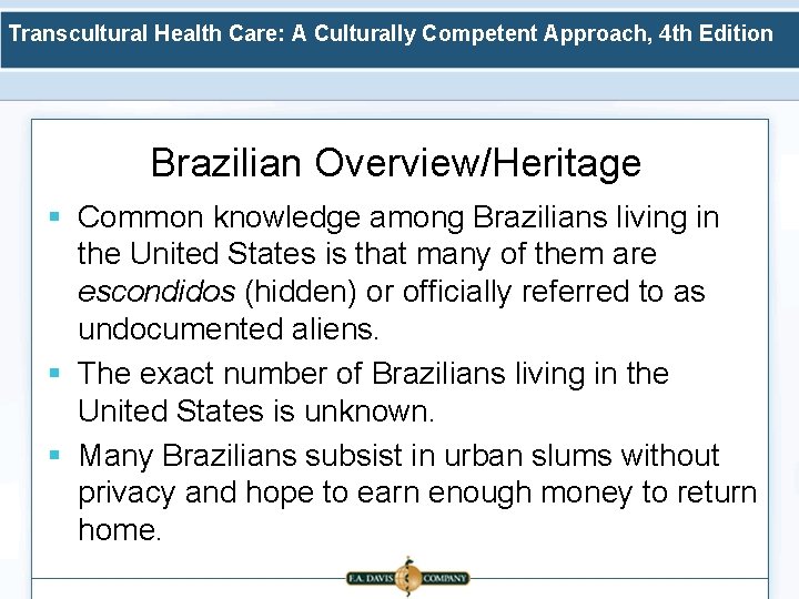 Transcultural Health Care: A Culturally Competent Approach, 4 th Edition Brazilian Overview/Heritage § Common