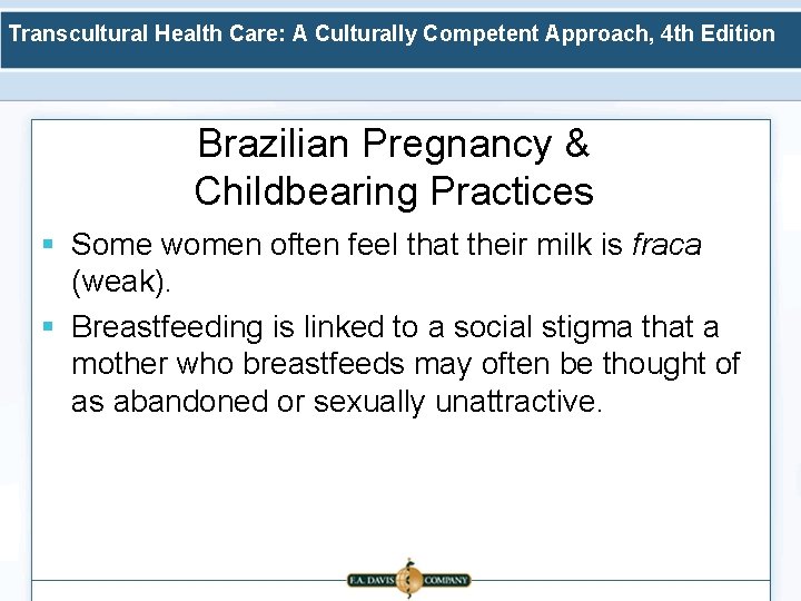 Transcultural Health Care: A Culturally Competent Approach, 4 th Edition Brazilian Pregnancy & Childbearing