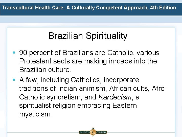 Transcultural Health Care: A Culturally Competent Approach, 4 th Edition Brazilian Spirituality § 90