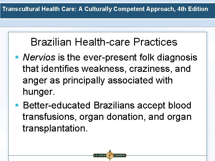 Transcultural Health Care: A Culturally Competent Approach, 4 th Edition Brazilian Health-care Practices §
