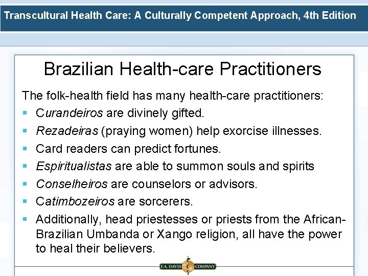 Transcultural Health Care: A Culturally Competent Approach, 4 th Edition Brazilian Health-care Practitioners The