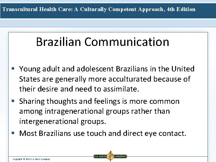 Transcultural Health Care: A Culturally Competent Approach, 4 th Edition Brazilian Communication § Young