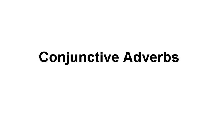 Conjunctive Adverbs 