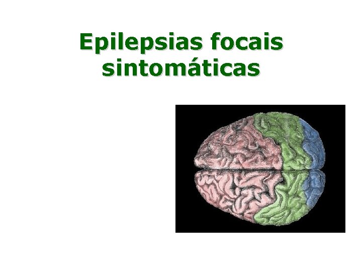Epilepsias focais sintomáticas 
