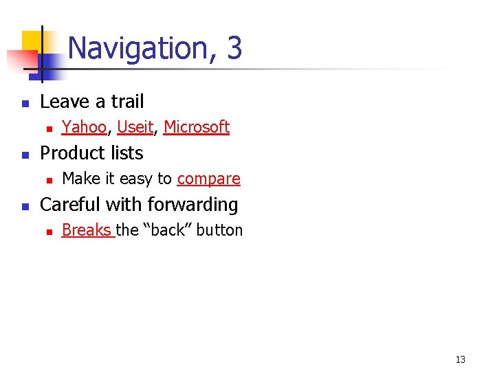 Navigation, 3 n Leave a trail n n Product lists n n Yahoo, Useit,