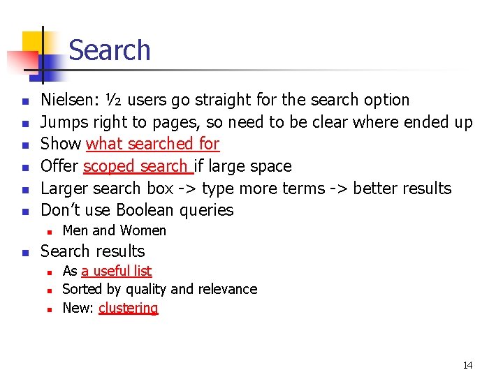 Search n n n Nielsen: ½ users go straight for the search option Jumps