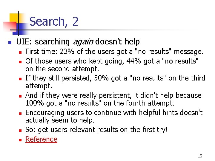 Search, 2 n UIE: searching again doesn’t help n n n n First time: