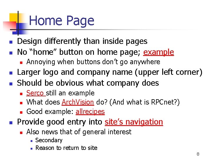 Home Page n n Design differently than inside pages No “home” button on home