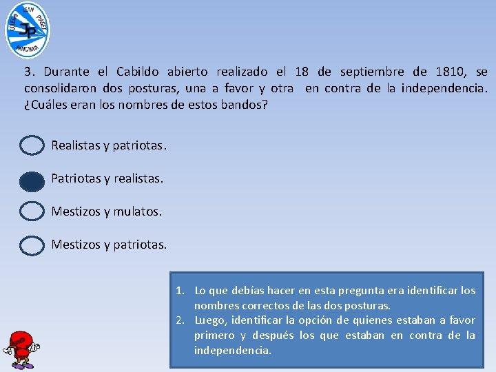 3. Durante el Cabildo abierto realizado el 18 de septiembre de 1810, se consolidaron