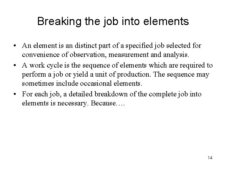 Breaking the job into elements • An element is an distinct part of a