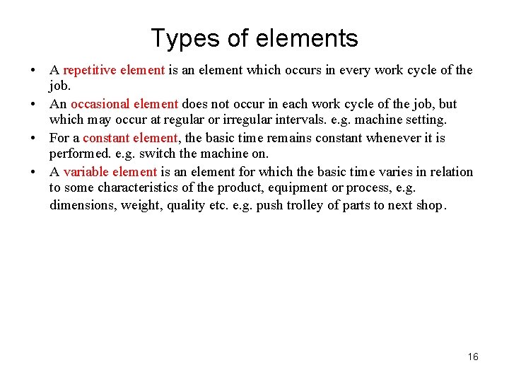 Types of elements • A repetitive element is an element which occurs in every