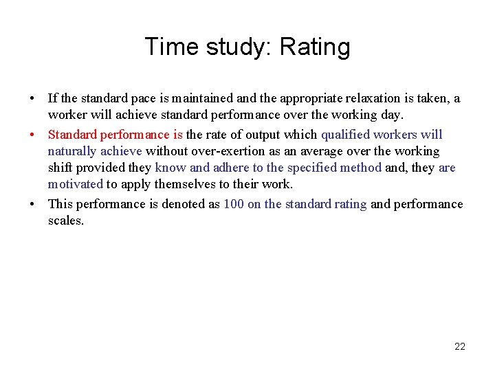 Time study: Rating • If the standard pace is maintained and the appropriate relaxation