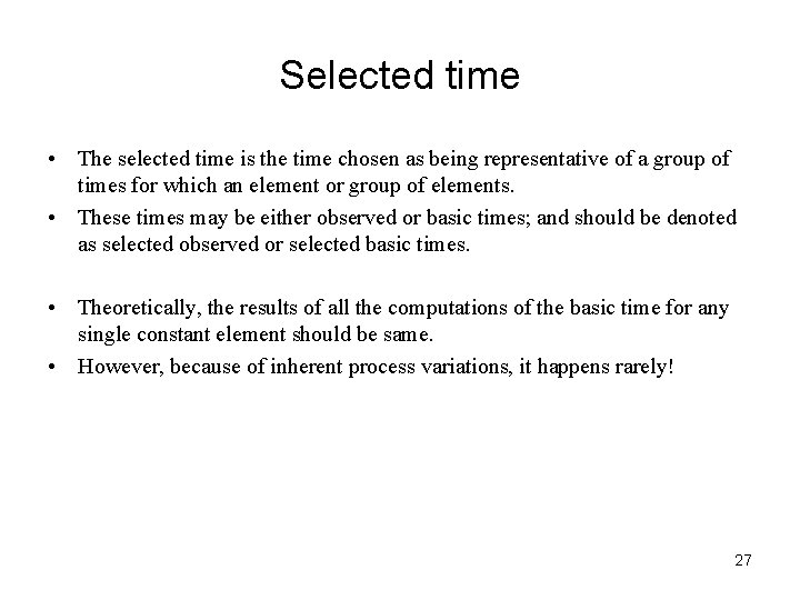 Selected time • The selected time is the time chosen as being representative of