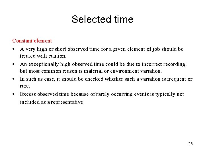 Selected time Constant element • A very high or short observed time for a