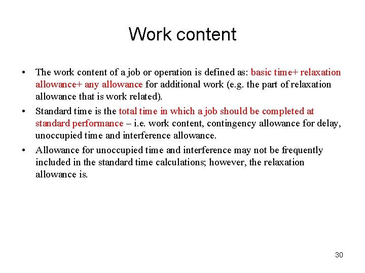 Work content • The work content of a job or operation is defined as: