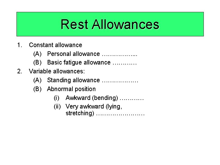 Rest Allowances 1. 2. Constant allowance (A) Personal allowance ……………. . . (B) Basic