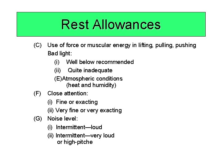 Rest Allowances (C) Use of force or muscular energy in lifting, pulling, pushing Bad