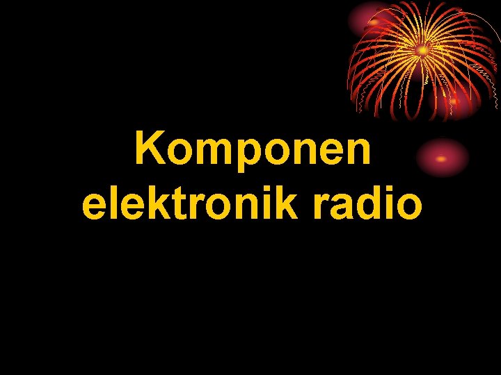 Komponen elektronik radio 