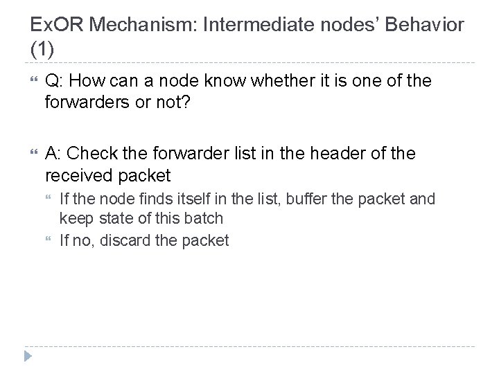 Ex. OR Mechanism: Intermediate nodes’ Behavior (1) Q: How can a node know whether