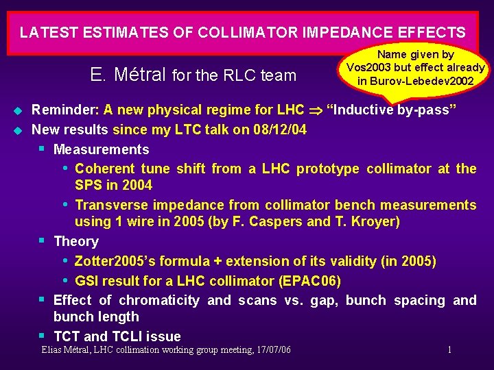 LATEST ESTIMATES OF COLLIMATOR IMPEDANCE EFFECTS E. Métral for the RLC team u u