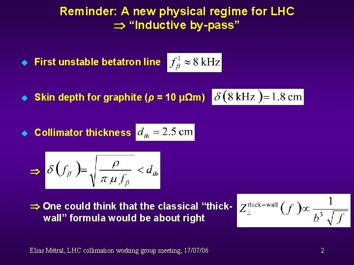 Reminder: A new physical regime for LHC “Inductive by-pass” u First unstable betatron line