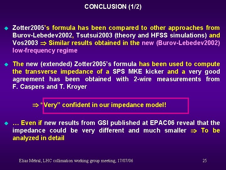 CONCLUSION (1/2) u Zotter 2005’s formula has been compared to other approaches from Burov-Lebedev