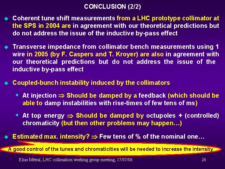 CONCLUSION (2/2) u Coherent tune shift measurements from a LHC prototype collimator at the